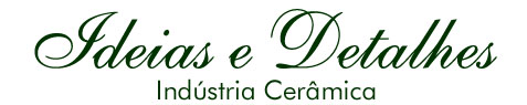 Ideias e Detalhes Indústria Cerâmica